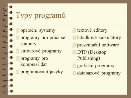 Typy programů operační systémy programy pro práci se soubory