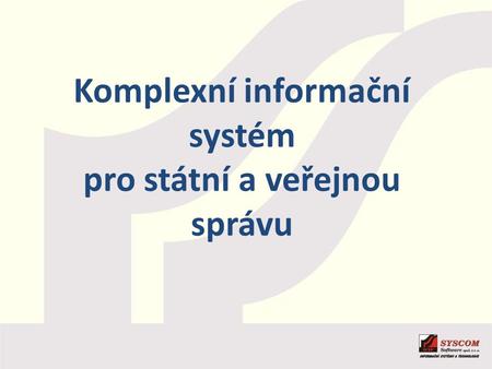 Komplexní informační systém pro státní a veřejnou správu