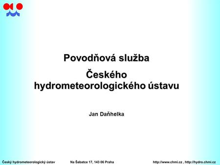 Povodňová služba Českého hydrometeorologického ústavu Jan Daňhelka.