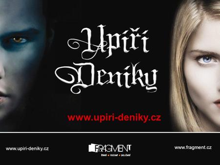 Www.upiri-deniky.cz www.upiri-deniky.cz www.fragment.cz.