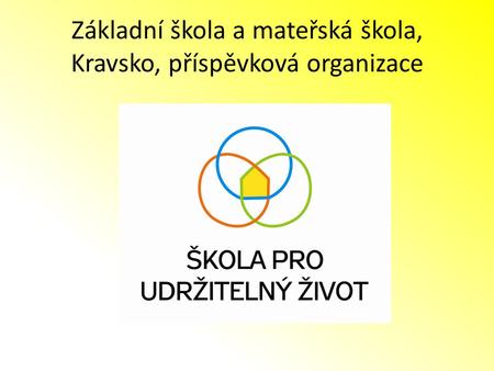 Základní škola a mateřská škola, Kravsko, příspěvková organizace.