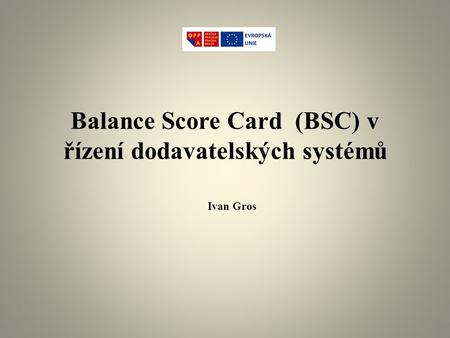 Balance Score Card (BSC) v řízení dodavatelských systémů