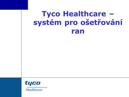 Tyco Healthcare – systém pro ošetřování ran