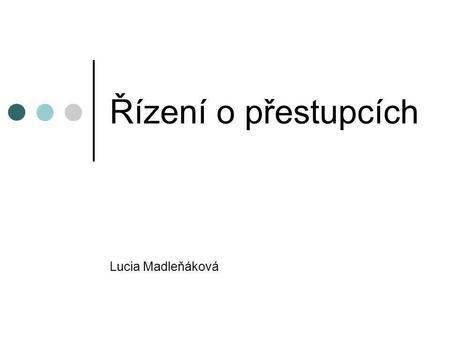Řízení o přestupcích Lucia Madleňáková.