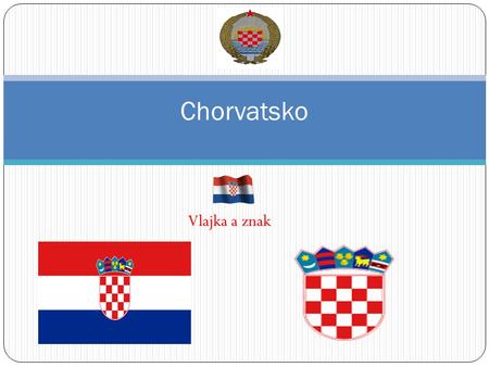 Chorvatsko Vlajka a znak.