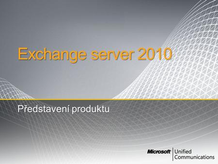 Exchange server 2010 Představení produktu.