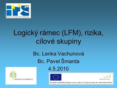 Logický rámec (LFM), rizika, cílové skupiny
