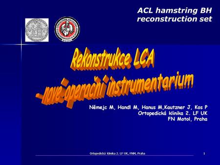 ACL hamstring BH reconstruction set - nové operační instrumentarium