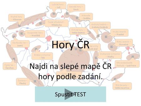 Najdi na slepé mapě ČR hory podle zadání.