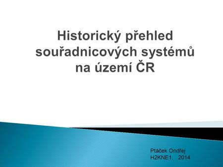 Historický přehled souřadnicových systémů na území ČR