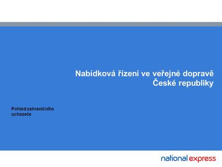 NedRailways Nabídková řízení ve veřejné dopravě České republiky Pohled zahraničního uchazeče.