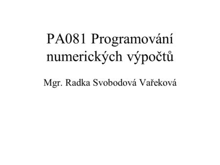 PA081 Programování numerických výpočtů