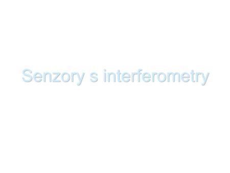 Senzory s interferometry