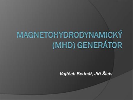 Magnetohydrodynamický (MHD) generátor