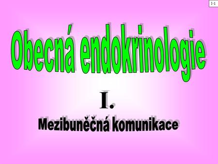Obecná endokrinologie Mezibuněčná komunikace