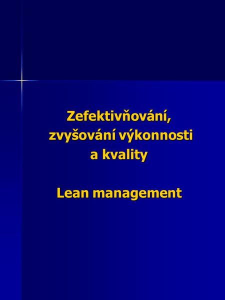 Zefektivňování, zvyšování výkonnosti a kvality Lean management.