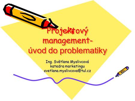 Projektový management- úvod do problematiky
