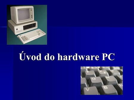 Úvod do hardware PC.