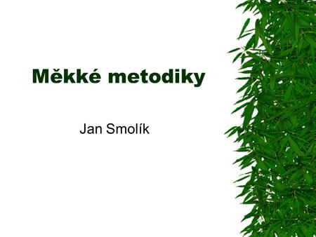 Měkké metodiky Jan Smolík.