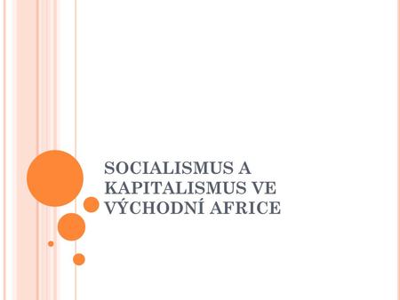 SOCIALISMUS A KAPITALISMUS VE VÝCHODNÍ AFRICE