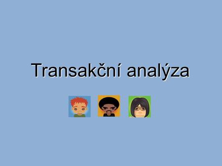 Transakční analýza.