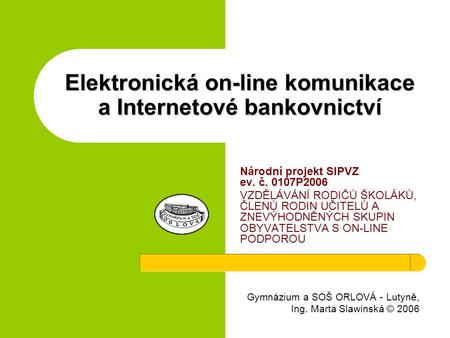 Elektronická on-line komunikace a Internetové bankovnictví