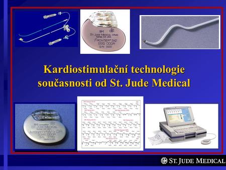 Kardiostimulační technologie současnosti od St. Jude Medical.
