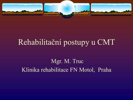 Rehabilitační postupy u CMT
