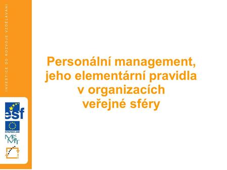 Personální management, jeho elementární pravidla v organizacích veřejné sféry.