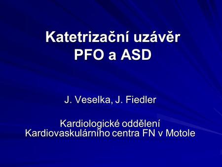 Katetrizační uzávěr PFO a ASD