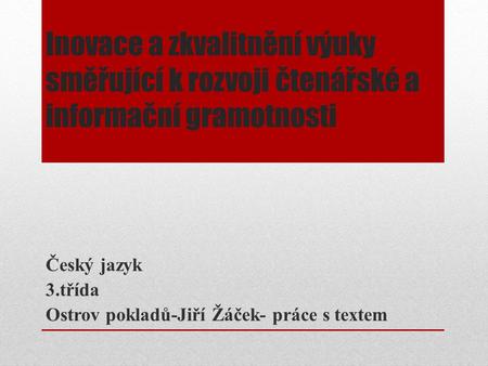 Český jazyk 3.třída Ostrov pokladů-Jiří Žáček- práce s textem