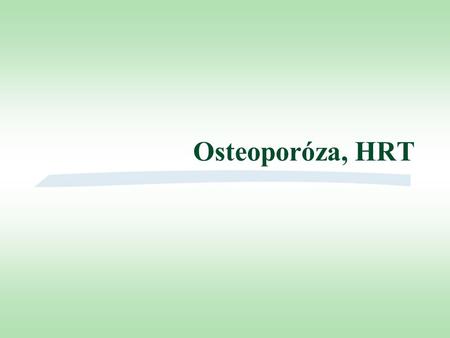Osteoporóza, HRT.