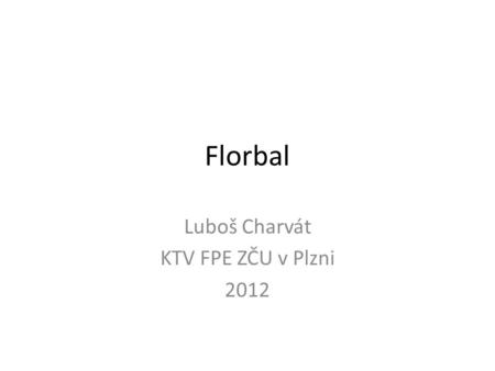 Luboš Charvát KTV FPE ZČU v Plzni 2012