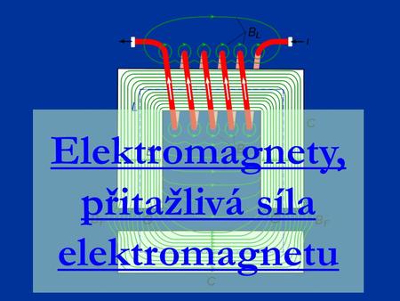Elektromagnety, přitažlivá síla elektromagnetu