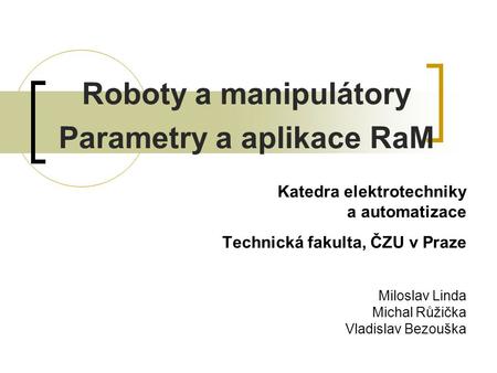 Roboty a manipulátory Parametry a aplikace RaM