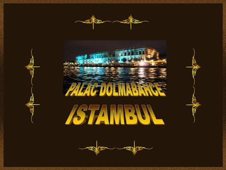 Dolmabahce bylo sídlem šesti sultánů, od roku 1856 až do zrušení kalifátu v říjnu 1923, kdy byla založena Turecká republika..