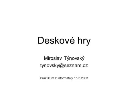 Miroslav Týnovský Praktikum z informatiky
