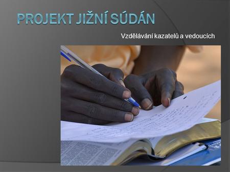 Vzdělávání kazatelů a vedoucích.  Všechny fotografie byly pořízeny v průběhu července 2012 v Jižním Súdánu, ve státě Eastern Equatoria. Rachel Jar,