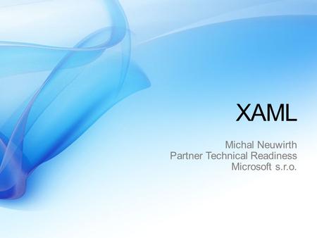 Michal Neuwirth Partner Technical Readiness Microsoft s.r.o.