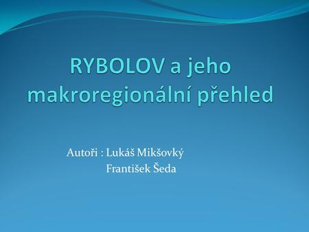 RYBOLOV a jeho makroregionální přehled
