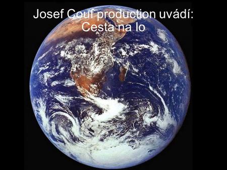 Josef Couf production uvádí: Cesta na Io. Vnější planety Sluneční soustavy.