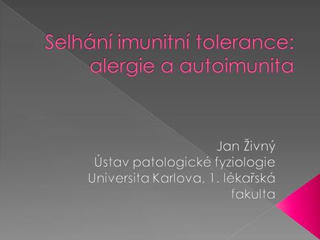 Selhání imunitní tolerance: alergie a autoimunita