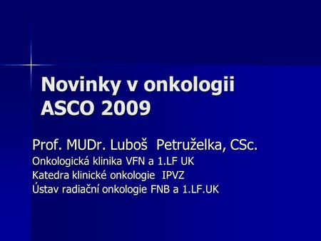 Novinky v onkologii ASCO 2009