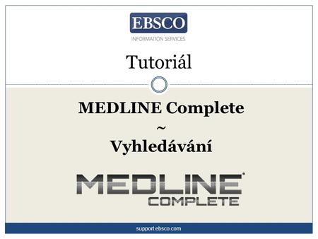 Tutoriál MEDLINE Complete ~ Vyhledávání support.ebsco.com.