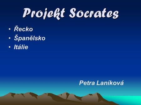Projekt Socrates Řecko Španělsko Itálie Petra Laníková.