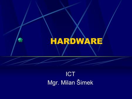 HARDWARE ICT Mgr. Milan Šimek. ARCHITEKTURA PC Skříň Monitor Klávesnice Myš Další příslušenství (accessories)