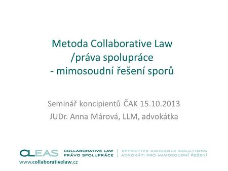 Metoda Collaborative Law /práva spolupráce - mimosoudní řešení sporů