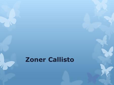 Zoner Callisto.