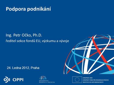 Ing. Petr Očko, Ph.D. ředitel sekce fondů EU, výzkumu a vývoje