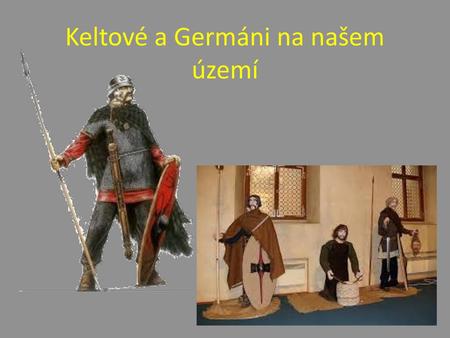 Keltové a Germáni na našem území